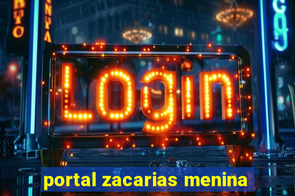 portal zacarias menina